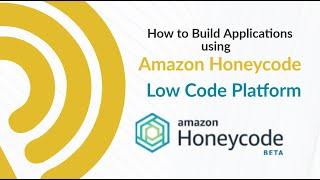 How to build Mobile and Web Applications using Amazon Honeycode | Low Code Platform