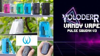 The Vandy Vape Pulse Squonk V3... Kinda dope has a weird function on it tho