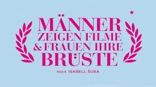 Männer zeigen Filme & Frauen ihre Brüste | Trailer (deutsch) ᴴᴰ