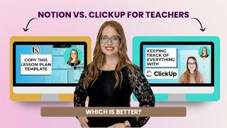 Notion Vs ClickUp for Teachers: Which Is Better?