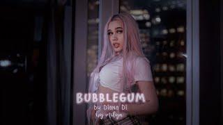 BUBBLEGUM (DIANA DI) — текст