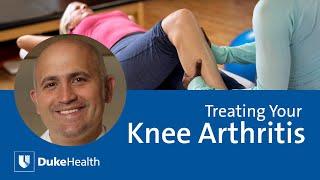 How to Treat Knee Arthritis | Duke Health