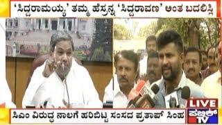 Siddaramaiah Must Change His Name To Siddaravanaiah: Pratap Simha