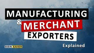 Manufacturing & Merchant Exporters Explained ( Types of Exporters)