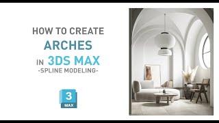 How to model a space with arches in 3ds max