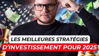 Les MEILLEURS ACTIFS et STRATEGIES d'investissement pour 2025 !