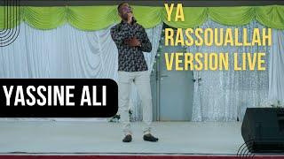 Ya Rassouallah Live | Yassine Ali