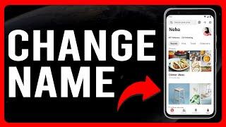 How To Change Name In Pinterest (How To Edit Your Name In Pinterest)