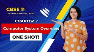 Chapter 1 Computer System Overview - ONE SHOT | Class 11 Computer Science | IN ENGLISH 