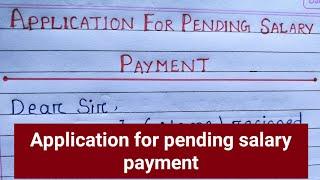 How do you write a letter to release a pending salary?How do I complain about a pending salary/