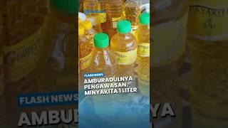 Amburadulnya Pengawasan, MinyaKita 1 Liter Cuma Diisi 750 Mililiter