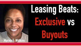 Leasing Beats: Exclusive vs Buyouts