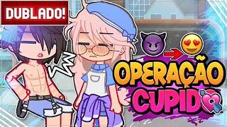 [ DUBLADO ] OPERAÇÃO CUPIDO  l MINI FILME GACHA CLUB