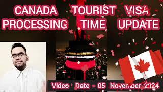 Canada Tourist Visa Processing Time Update in November 2024 | Canada Visa Current Scenario 2024