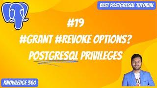 Privileges In PostgreSQL Explained || #GRANT #REVOKE Options || Best PostgreSQL Tutorial Video #19