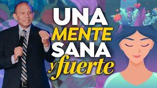 UNA MENTE SANA Y FUERTE. Sixto Porras predica sobre cómo alcanzar la felicidad - PRÉDICAS CRISTIANAS