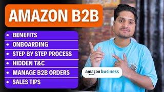 Amazon B2B Business In Hindi || How to Sell on Amazon B2B || Registration, Benefits, TIPS hidden T&C