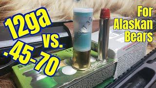 12 gauge vs. 45-70 gov't for Bear and Moose Defense in Alaska