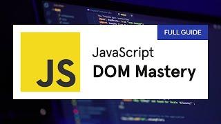 JavaScript DOM Manipulation Mastery: A Comprehensive Guide