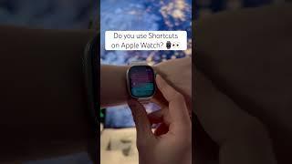 Shortcuts on Apple Watch 