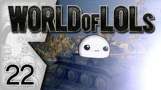 World of Tanks│World of LoLs - Episode 22
