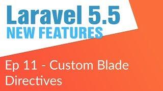 Custom Blade Directives (11/14) - Laravel 5.5 New Features