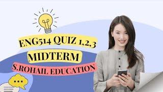 ENG514 || Quiz#1,2,3 || Midterm solved past papers || Midterm preparations || VU