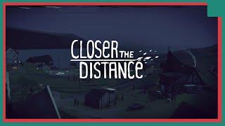 Closer the Distance Gameplay Walkthough Day 1 & 2 /w Achievements