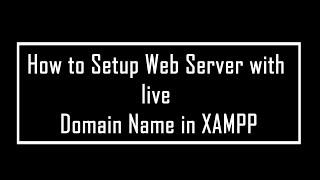 How to Setup Web Server with live Domain Name in XAMPP