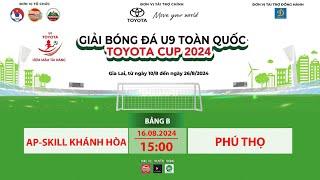  TRỰC TIẾP AP-SKILL KHÁNH HÒA - PHÚ THỌ / GIẢI BÓNG ĐÁ U9 TOÀN QUỐC TOYOTA CUP 2024 / VFF