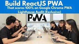 Create/Convert React App to PWA easily and Pass 100% PWA Lighthouse Audit