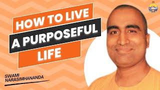 How to Lead a Purpose-Driven Life | Lessons from Swami Narasimhananda