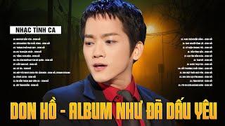 Don Hồ Top Hits - TÌNH CA HẢI NGOẠI ĐẲNG CẤP MÃI MÃI - LK NHƯ ĐÃ DẤU YÊU, BÀI KHÔNG TÊN CUỐI CÙNG