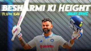 Besharmi ki height • feat • Virat kohli • Beat sync • Saptak Editz