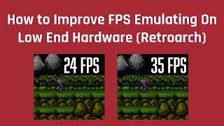 How to Improve FPS Emulating On Low End Hardware (Retroarch)