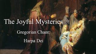 Joyful Mysteries with the Gregorian Chant of Harpa Dei (non-copyright)