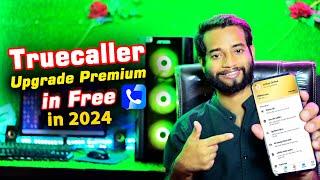 Upgrade Truecaller Premium For Free in 2024 | Truecaller Premium Features Without Subscription 2024