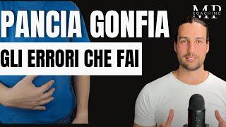 Pancia gonfia? non fare questi errori!