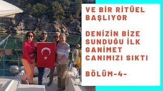 Blm-04- VE BİR RİTÜEL BAŞLAR!   Denizin bize sunduğu ilk ganimet canımızı sıktı