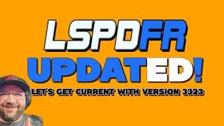 LSPDFR UPDATE VIDEO | Getting current with Version 3323 | Sept. 2024 | #lspdfr #gtav