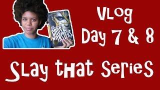 Slay that Series Vlog | Day 7 & 8