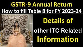 GSTR-9 Annual Return - How to fill Table 8 for FY 2023-24 | Details of other ITC Related Information