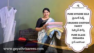 Pure Mysore Silk, Crushed Chiffon fancy & Pure Glass Organza SAREES | #GayathriReddy |