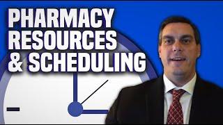 Pharmacy Resources & Scheduling