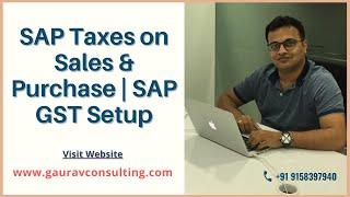 SAP Taxes on Sales & Purchase | SAP GST Setup