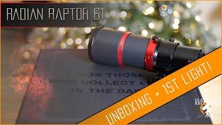 Unboxing Astrobackyard's Radian Raptor 61 - Our thoughts + 1st Light!