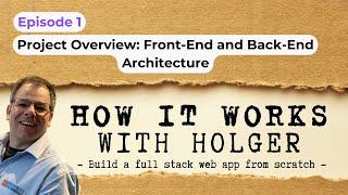 Episode 1: Project Overview: Front End and Back End Architecture