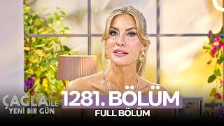 Çağla ile Yeni Bir Gün 1281. Bölüm