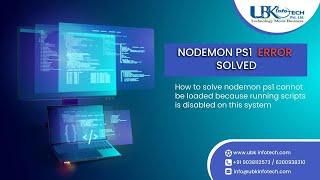 How to solve nodemon ps1 cannot be loaded because running scripts is disabled on this system