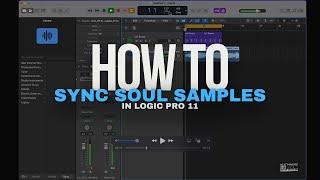 How To Sync Soul Samples In Logic Pro 11 - Get The Sauce